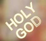 the holiness of God words holy God