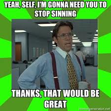 We are responsible for obeying God.  We must keep this flesh in control by walking in the spirit and doing what we know is right in the eyes of God!